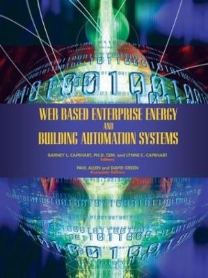 Web Based Enterprise Energy and Building Automation Systems - Barney L. Capehart, Lynne C. Capehart