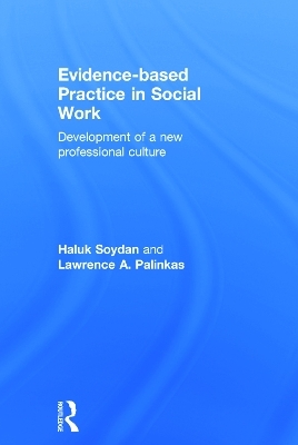 Evidence-based Practice in Social Work - Haluk Soydan, Lawrence Palinkas