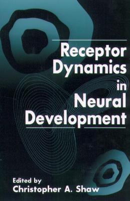 Receptor Dynamics in Neural Development - Christopher Ari Shaw