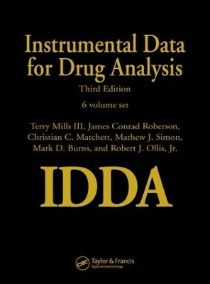 Instrumental Data for Drug Analysis - 6 Volume Set - III Mills  Terry, James Conrad Roberson, Christian C. Matchett, Mathew J. Simon, Mark D. Burns