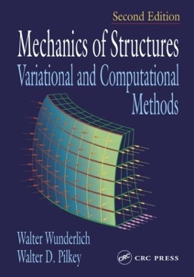Mechanics of Structures - Walter Wunderlich, Walter D. Pilkey