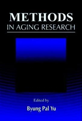 Methods in Aging Research - Byung Pal Yu