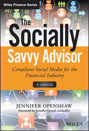 The Socially Savvy Advisor + Website – Compliant Social Media for the Financial Industry - J Openshaw