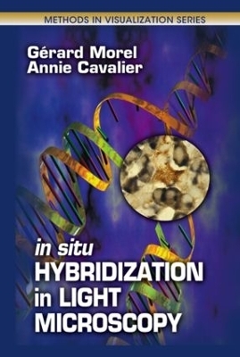 In Situ Hybridization in Light Microscopy - Gerard Morel, Annie Cavalier