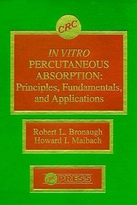 In Vitro Percutaneous Absorption - Robert L. Bronaugh, Howard I. Maibach