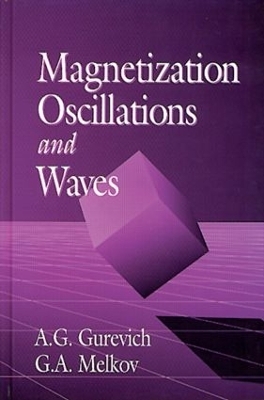 Magnetization Oscillations and Waves - Alexander G. Gurevich, Gennadii A. Melkov