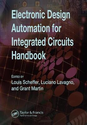 Electronic Design Automation for Integrated Circuits Handbook - 2 Volume Set - Luciano Lavagno, Grant Martin, Louis Scheffer