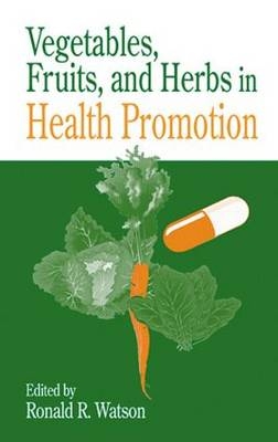 Vegetables, Fruits, and Herbs in Health Promotion - 