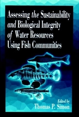 Assessing the Sustainability and Biological Integrity of Water Resources Using Fish Communities - 