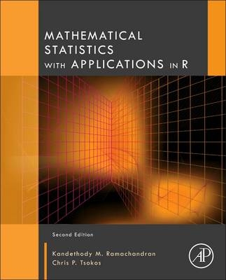 Mathematical Statistics with Applications in R - Kandethody M. Ramachandran, Chris P. Tsokos