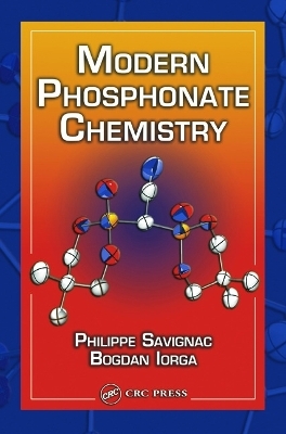 Modern Phosphonate Chemistry - Philippe Savignac, Bogdan Iorga