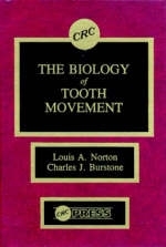 The Biology of Tooth Movement - Louis A. Norton, Charles J. Burstone