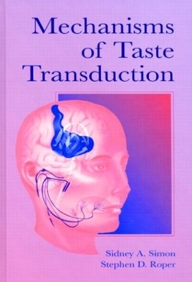 Mechanisms of Taste Transduction - Sidney A. Simon, Stephen D. Roper