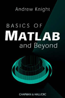 Basics of MATLAB and Beyond - Andrew Knight