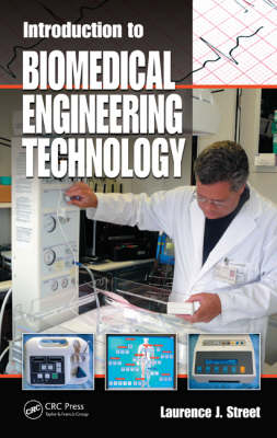 Introduction to Biomedical Engineering Technology - Laurence J. Street