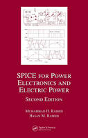 SPICE for Power Electronics and Electric Power, Second Edition - Muhammad H. Rashid, Hasan M. Rashid