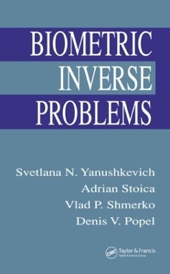 Biometric Inverse Problems - Svetlana N. Yanushkevich, Adrian Stoica, Vlad P. Shmerko, Denis V. Popel