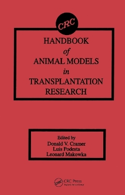 Handbook of Animal Models in Transplantation Research - Donald V. Cramer, Luis G. Podesta, Leonard Makowka