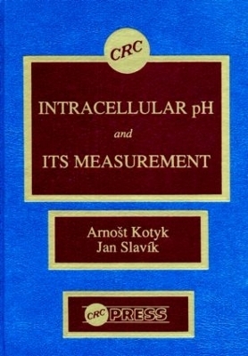 Intracellular pH and its Measurement - Arnost Kotyk, Jan Slavik