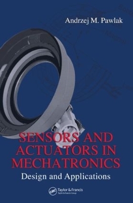 Sensors and Actuators in Mechatronics - Andrzej M Pawlak