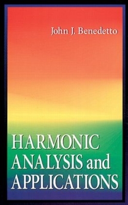 Harmonic Analysis and Applications - John J. Benedetto