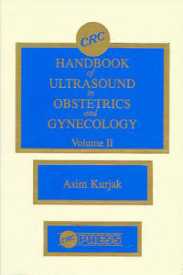 CRC Handbook of Ultrasound in Obstetrics and Gynecology, Volume II - Asim Kurjak