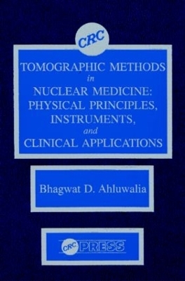 Tomographic Methods in Nuclear Medicine - Bhagwat D. Ahluwalia