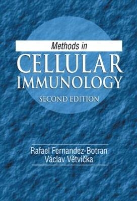 Methods in Cellular Immunology - Rafael Fernandez-Botran, Vaclav Vetvicka