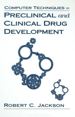 Computer Techniques in Preclinical and Clinical Drug Development - Robert C. Jackson