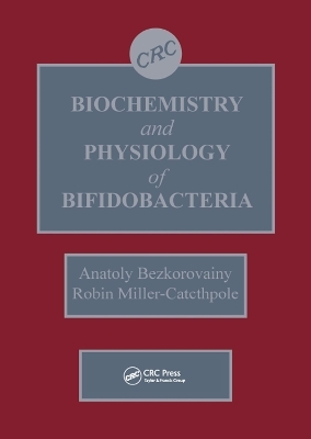 Biochemistry and Physiology of Bifidobacteria - Anatoly Bezkorovainy