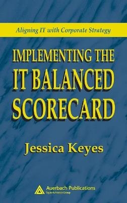 Implementing the IT Balanced Scorecard - Jessica Keyes