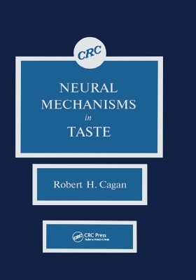 Neural Mechanisms in Taste - Robert H. Cagan