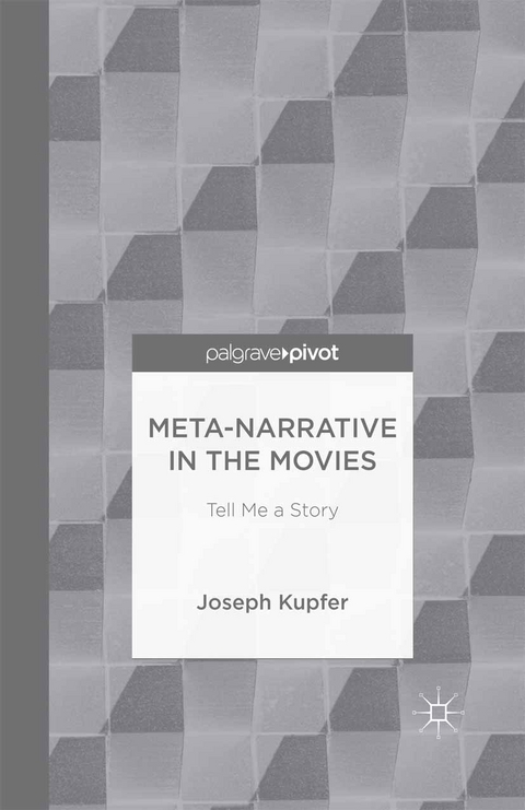 Meta-Narrative in the Movies -  J. Kupfer