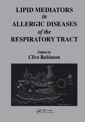 Lipid Mediators in Allergic Diseases of the Respiratory Tract - Clive Robinson