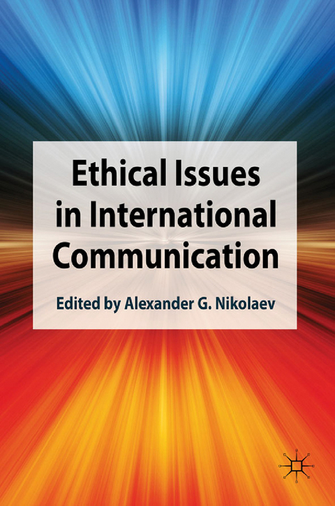 Ethical Issues in International Communication -  Alexander G. Nikolaev