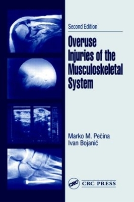 Overuse Injuries of the Musculoskeletal System - Marko M. Pecina, Ivan Bojanic