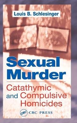 Sexual Murder - Louis B. Schlesinger