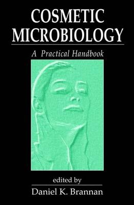 Cosmetic Microbiology - Daniel K. Brannan