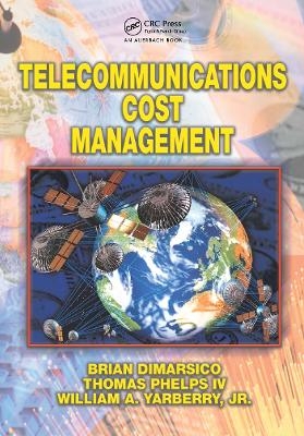 Telecommunications Cost Management - Brian Dimarsico, William A. Yarberry Jr., Thomas Phelphs