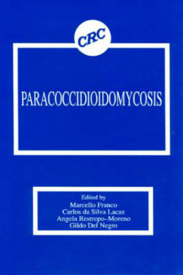 Paracoccidioidomycosis - M.D. Franco  Marcello F., Gildo Del Negro, Carlos Da Silva Lacaz, Angela Restrepo-Moreno