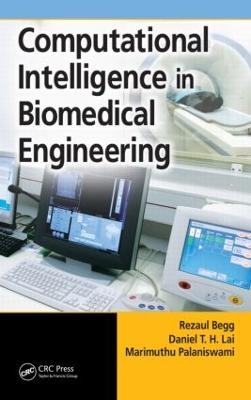 Computational Intelligence in Biomedical Engineering - Rezaul Begg, Daniel T.H. Lai, Marimuthu Palaniswami