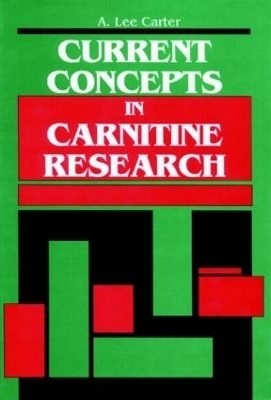 Current Concepts in Carnitine Research - A. Lee Carter