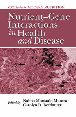 Nutrient-Gene Interactions in Health and Disease - 