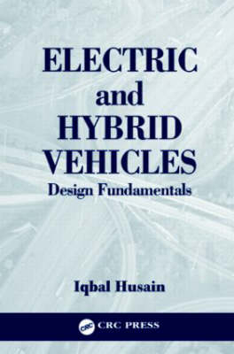 Electric and Hybrid Vehicles - Iqbal Husain