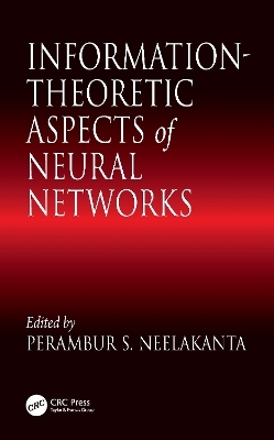 Information-Theoretic Aspects of Neural Networks - P. S. Neelakanta