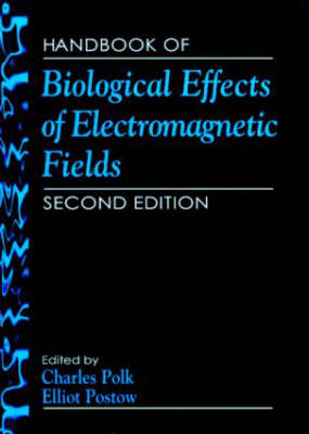 Handbook of Biological Effects of Electromagnetic Fields, Third Edition - 2 Volume Set - 