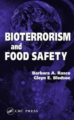 Bioterrorism and Food Safety - Barbara A. Rasco, Gleyn E. Bledsoe
