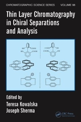 Thin Layer Chromatography in Chiral Separations and Analysis - 