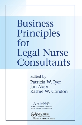 Business Principles for Legal Nurse Consultants - 