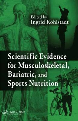 Scientific Evidence for Musculoskeletal, Bariatric, and Sports Nutrition - 